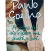 A orillas del río Piedra me senté y lloré - Paulo Coelho