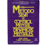 El Metodo SIlva de Control Mental - Jose Silva y Burt Goldman
